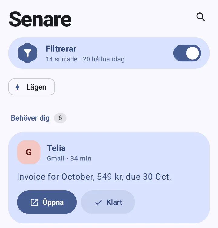 Skärmen Senare i Hush. Reglaget Filtrerar är på, med 14 surrade och 20 hållna idag. Under Behöver dig syns en faktura från Telia.